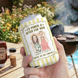 I Would Punch A Bitch For You - Personalized UV Printed Cup Cover - Gift For Bestie, Sister 1f005f4d-cd87-4eda-b884-2c9bff5a885c-4.webp