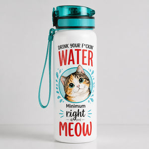 Cat Hydration Tracker Bottle – Drink Your F*ckin' Water Right Meow - Water Tracker Bottle 1f84fea4-803f-460e-adef-db7c761b25b4.jpg