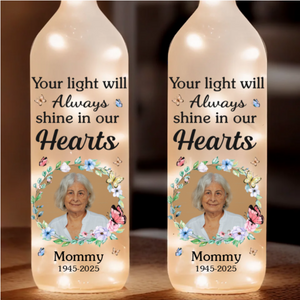 Your Light Will Always Shine In Our Hearts - Personalized Bottle Lamp - Memorial Gift