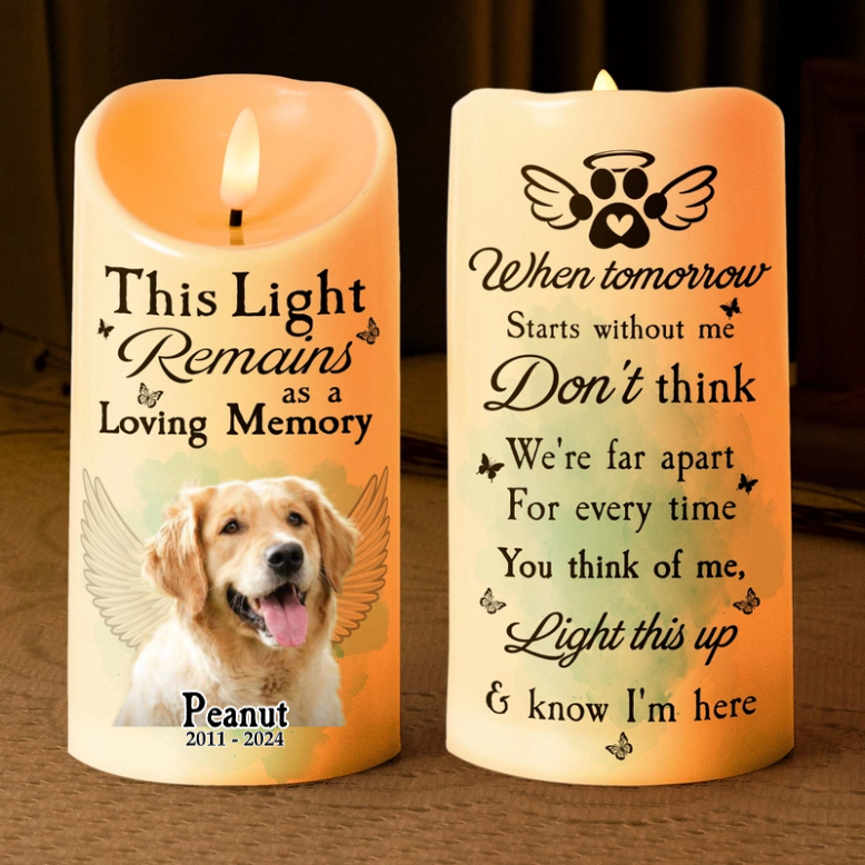 When Tomorrow Starts Without Me Don't Think We're Far Apart - Custom LED Flameless Candle - Memorial Gift For Pet