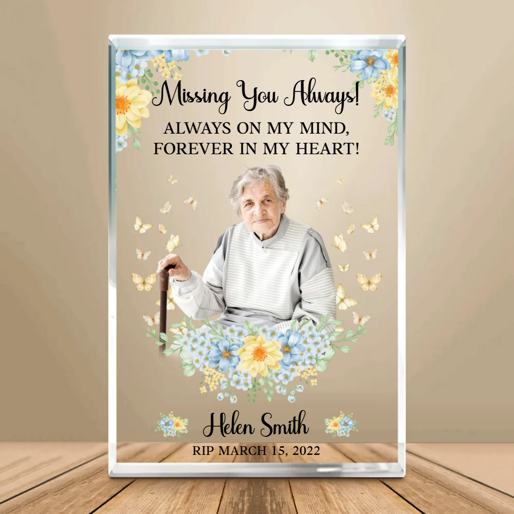 Missing You Always Custom Photo Of Your Loved One - Personalized Acrylic Plaque - Memorial Gift