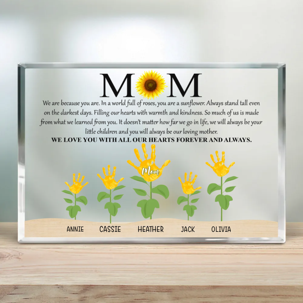 Mom You Are A Sunflower - Personalized Acrylic Plaque - Gift For Mom, Mother's Day, Birthday Gift