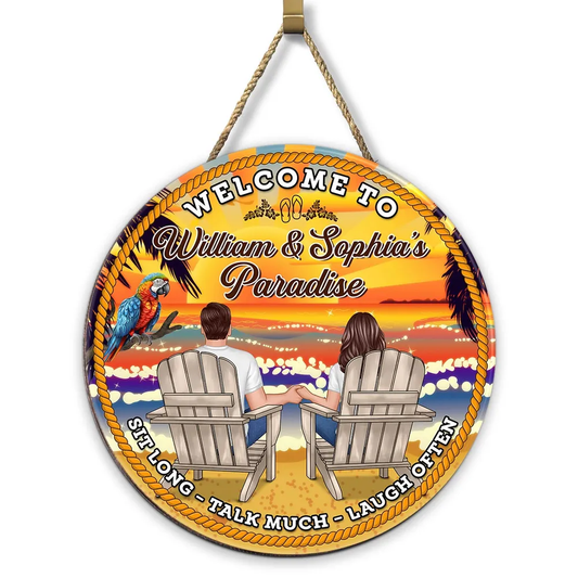Welcome To Paradise Sit Long Talk Much - Personalized Wood Sign - Housewarming, Birthday, Anniversary Gift for Him, Her