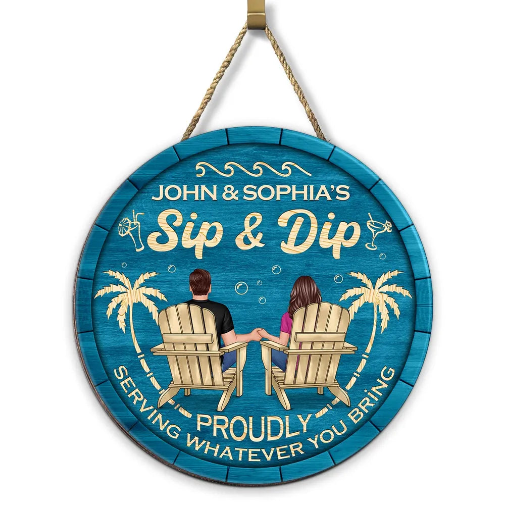 Sip & Dip Proudly Serving Whatever You Bring - Personalized Wood Sign - Housewarming, Birthday, Anniversary Gift for Him, Her