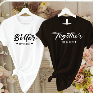 Better Together Couple Anniversary Shirt