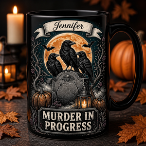 Murder In Progress Crow Mug – Personalized Name - Personalized Mug 20097b9b-2727-4c7d-928d-804ce6e33ede.png