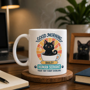 Good Morning Human Servant Cat Mug – Personalized Pet Name - Personalized Mug 20148b75-762f-4dff-a8e2-6433e130645c.jpg