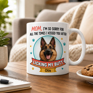 Funny Dog Mom Apology Mug – Custom Pet Portrait - Personalized Mug 2030be47-4e8f-4a35-a19b-f21f05f0f313.jpg