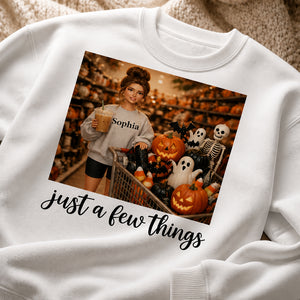 Halloween Aisle Avatar – Just a Few Things Sweatshirt - Personalized Sweatshirt 21a5a1f0-42ac-486f-9425-31e39ae5dd02.jpg