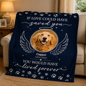 Pet Memorial Photo Blanket – If Love Could Have Saved You - Personalized Blanket 21b72b30-76fd-48b5-9d63-c0449f5a5bb1.jpg