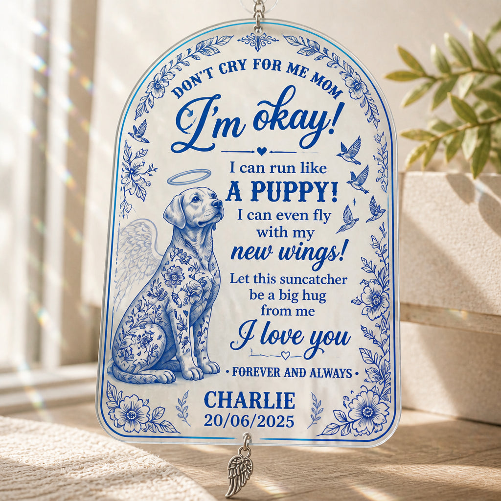 Pet Memorial Blanket – Don't Cry For Me Mom (Name & Date) - Personalized 1 Layered Suncatcher with Charm 226b4118-81f1-4a6a-a66d-39dd27dac025.jpg