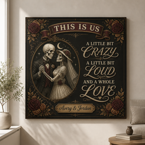 This Is Us – Crazy, Loud, Whole Lot of Love Skeleton Couple Canvas (Personalized Names) - Personalized Canvas 240a8592-cdb0-4b37-96a9-5bf70398631b.png
