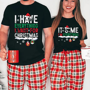 I Have Everything I Want for Christmas/ It's Me I'm Everything Matching T-Shirt