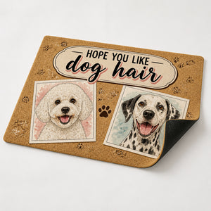 Hope You Like Dog Hair - Custom Pet Photo Doormat - Personalized Doormat 24d83782-2e66-42be-8e7e-ff7c77a4e385.jpg