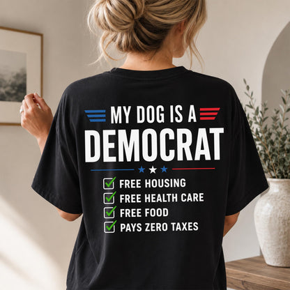 My Dog Is A Democrat Shirt, Funny Democrat Dog Lover Tee, Liberal Political Graphic T-Shirt, Election Humor Gift, Patriotic Dog Owner Shirt 25262e9f-80ab-4798-990f-86630ace5dcb-3.jpg