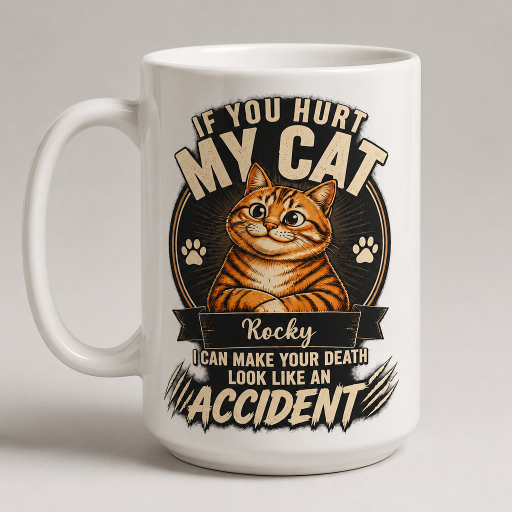If You Hurt My Cat — Personalized Name Mug - Personalized Mug 25513b12-d179-4252-834b-ff26a20b18a0.jpg