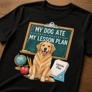 My Dog Ate My Lesson Plan — Custom Pet Portrait Teacher Tee - Personalized T-shirt 25710a4b-ebc2-4d64-969b-f6b7f1c8d0ee.jpg