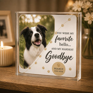 Pet Memorial Acrylic Plaque – Favorite Hello, Hardest Goodbye - Personalized Acrylic Plaque 288d1745-0a02-4436-a203-203b2cfb1060.jpg