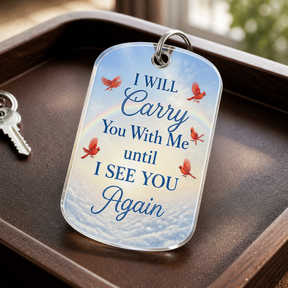 Memorial Cardinal Rainbow Photo Keychain – I Will Carry You With Me - Personalized Acrylic Keychain 28af42f5-c076-451f-b0a1-7cabbe68afcd.png