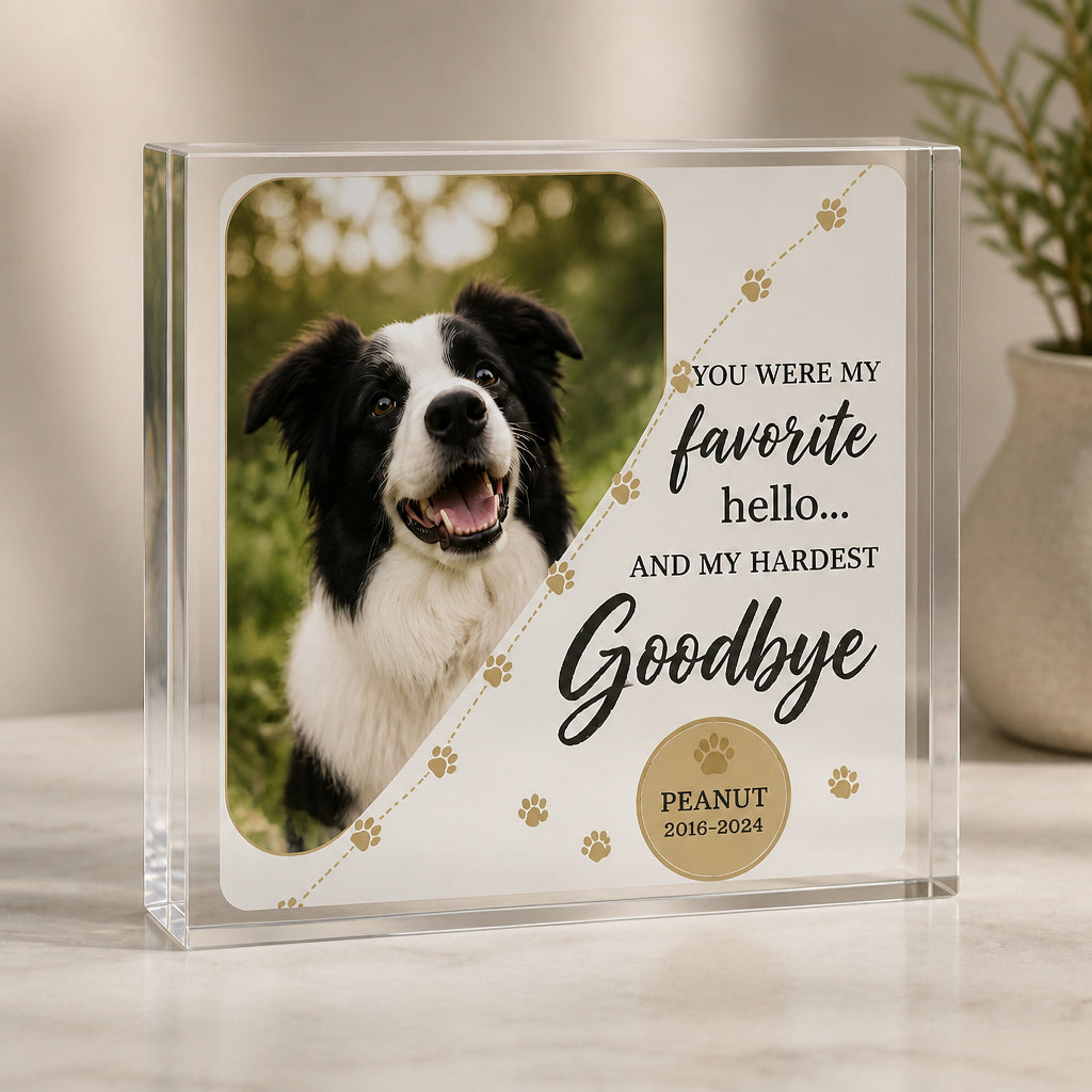 Pet Memorial Acrylic Plaque – Favorite Hello, Hardest Goodbye - Personalized Acrylic Plaque 29864bf6-22f5-44ce-a6bf-005f6bdab81a.jpg