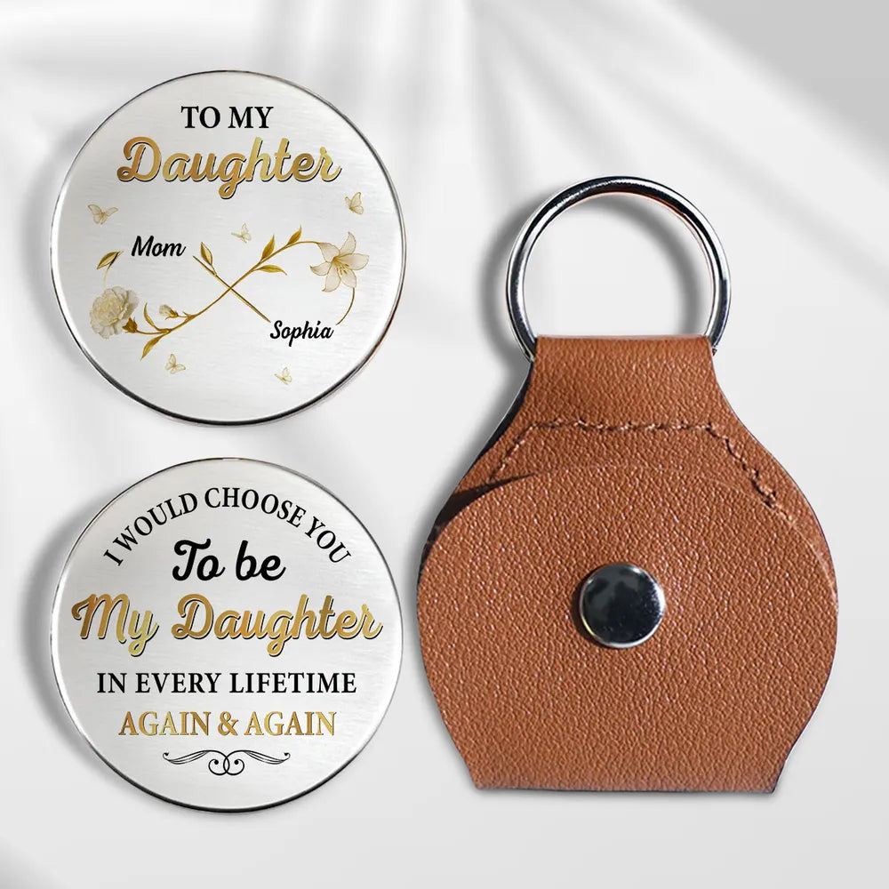 I Choose You To Be My Daughter Again & Again - Personalized Pocket Hug - Gift For Daughter