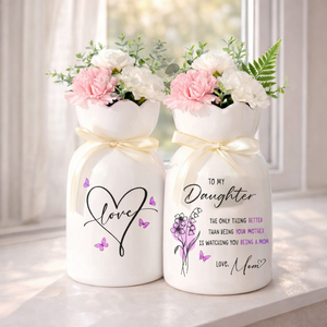 The Only Thing Better Than Being Your Mother Vase, New Mom Gift, Mothers Day Gift for Daughter, To My Daughter Flower, Daughter Flower Vase
