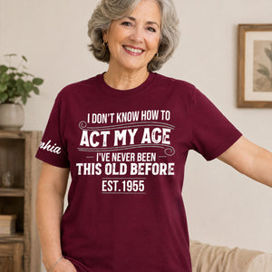 My New Age - Personalized Shirt With Design On Sleeve