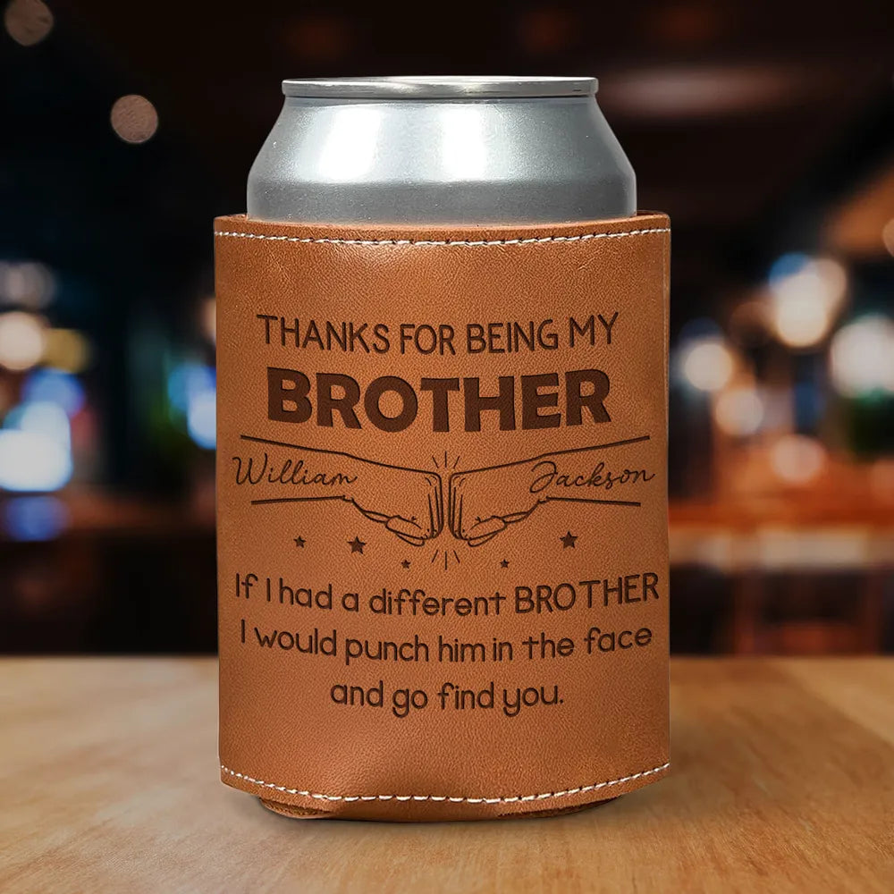 Thanks For Being My Brother - Personalized Leather Can Cooler - Gift For Brother
