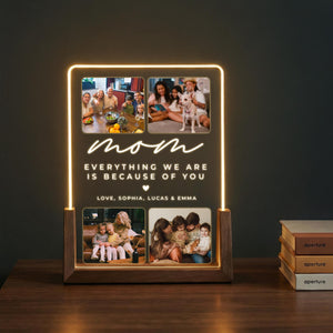 Night Light Gift for Mother's Day, Everything We Are Is Because Of You Gift for her, Personalized Photo Acrylic LED Lamp for Mother
