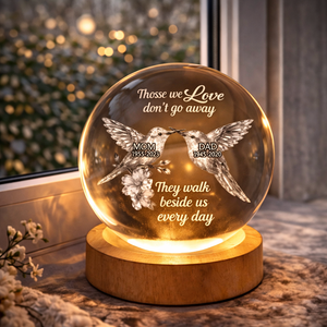 Those We Loved Walk Beside Us Everyday - Personalized Crystal Ball Night Light - Memorial Gift For Family