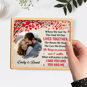 I Had You And You Had Me - Personalized Wooden Plaque - Valentine's Day Gift For Couple