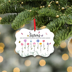 Sisters Are Different Flowers From The Same Garden - Personalized Ornament - Christmas Gift For Sisters