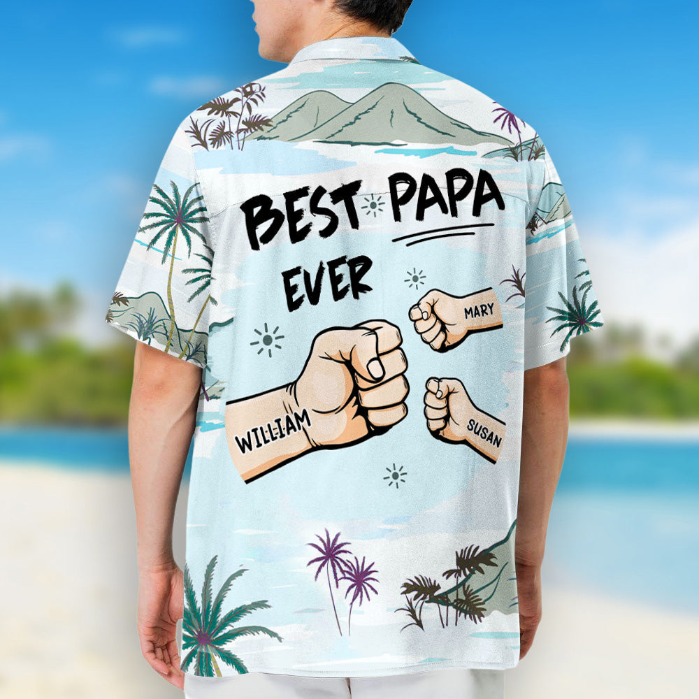 Best Papa Ever Ever - Personalized Hawaiian Shirt - Gift For Dad, Father's Day, Birthday Gift