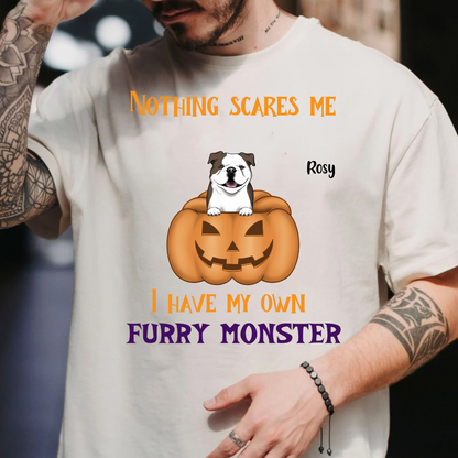 Nothing Scares Me I Have My Own Furry Monsters Fall Season Tee Personalized T Shirt Custom Halloween Shirt For Dog Lovers Gift For Dog Mom Dog Dad