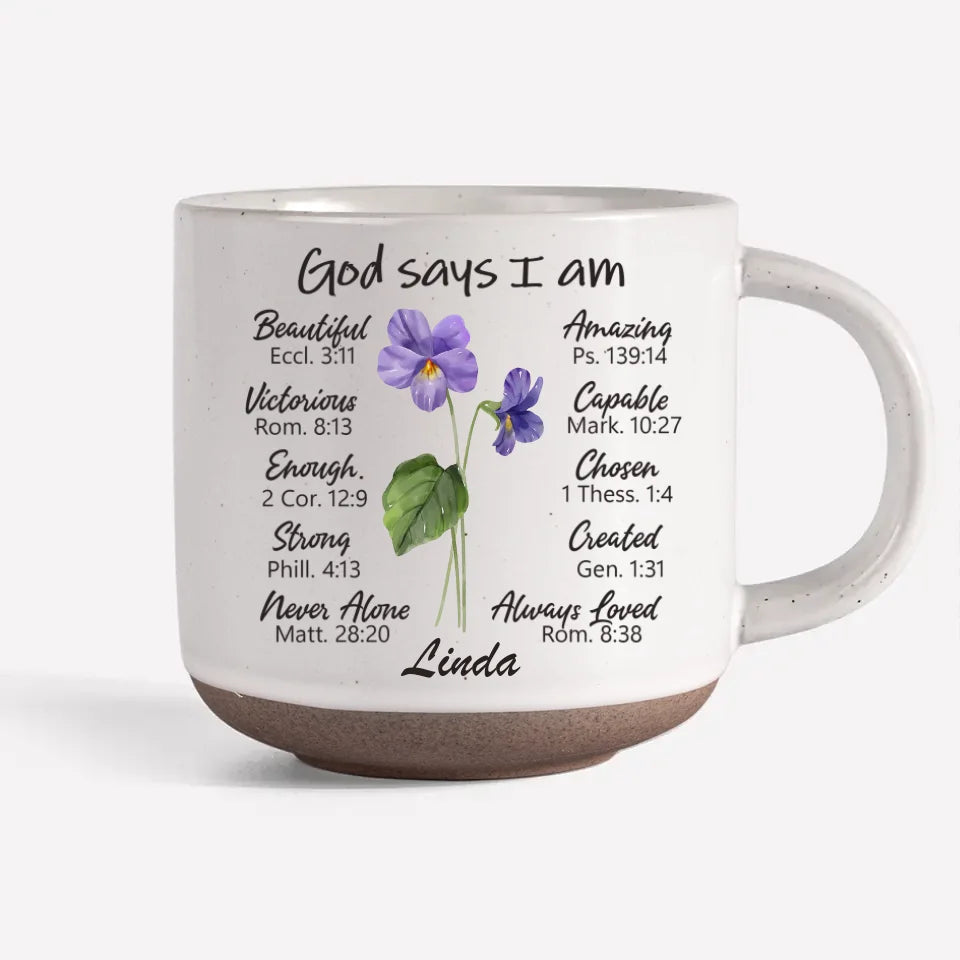 God Says You Are Birth Month Flower - Personalized Pottery Mug - Gift For Best Friends, BFF, Sisters
