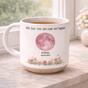 The Day You Became Our Mom Custom Pink Moon Phase - Personalized Pottery Mug - Mother's Day Gift for Mom, Wife