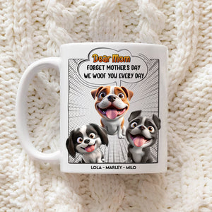 Forget Mother's Day - We Woof You Everyday - Personalized Mug 2_3490baf6-eee6-4b4c-84d3-a457a0ed817b.jpg