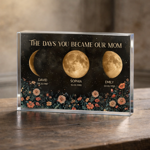The Day You Became Our Mom Flower Moon Phase - Personalized Acrylic Table Sign - Gift For Mom, Mother's Day, Birthday Gift