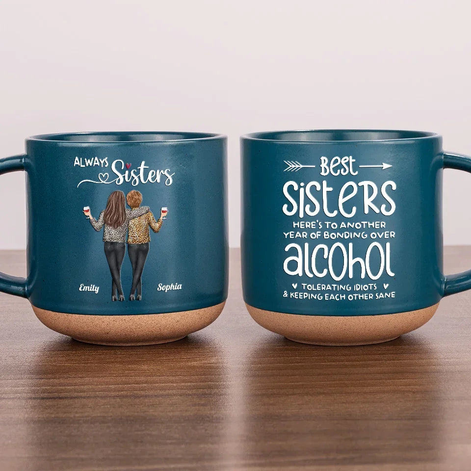 Here's To Another Year Of Bonding Over Alcohol - Personalized Pottery Mug - Gift For Bestie, Sister, Friends
