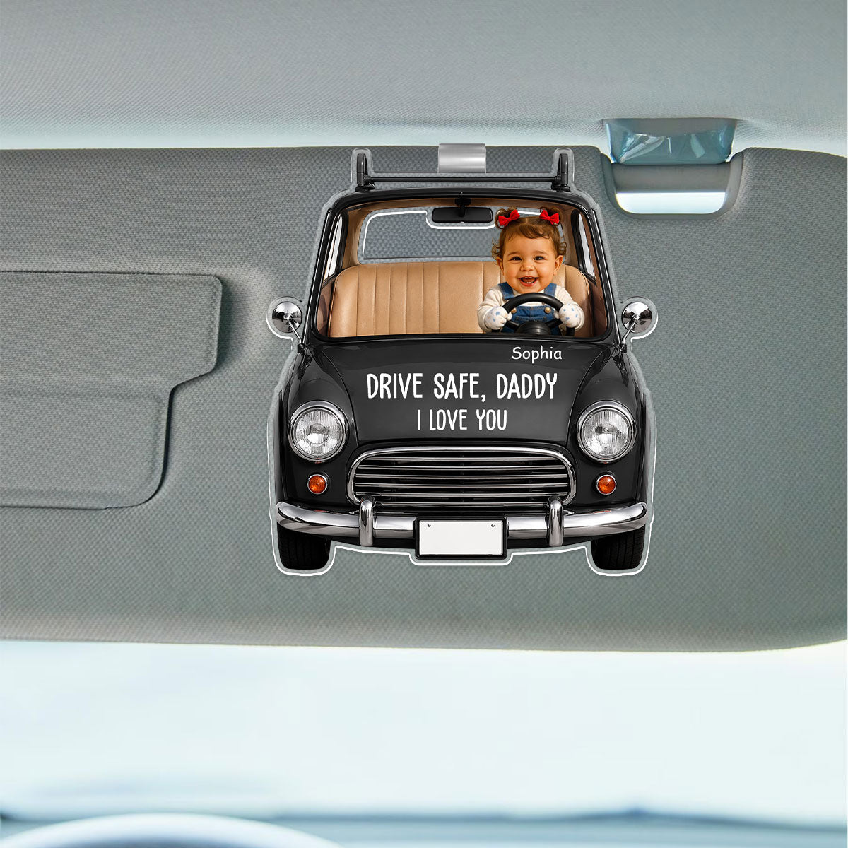Drive Safe Daddy - Personalized Custom Acrylic Car Visor Clip