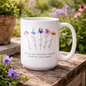 Sister Gifts, Sisters Are Different Flowers Mug, Sister Gifts For Birthday, Gifts for her, Customized Birth Month Flowers