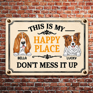 This Is My Happy Place Don't Mess It Up - Personalized Metal Sign
