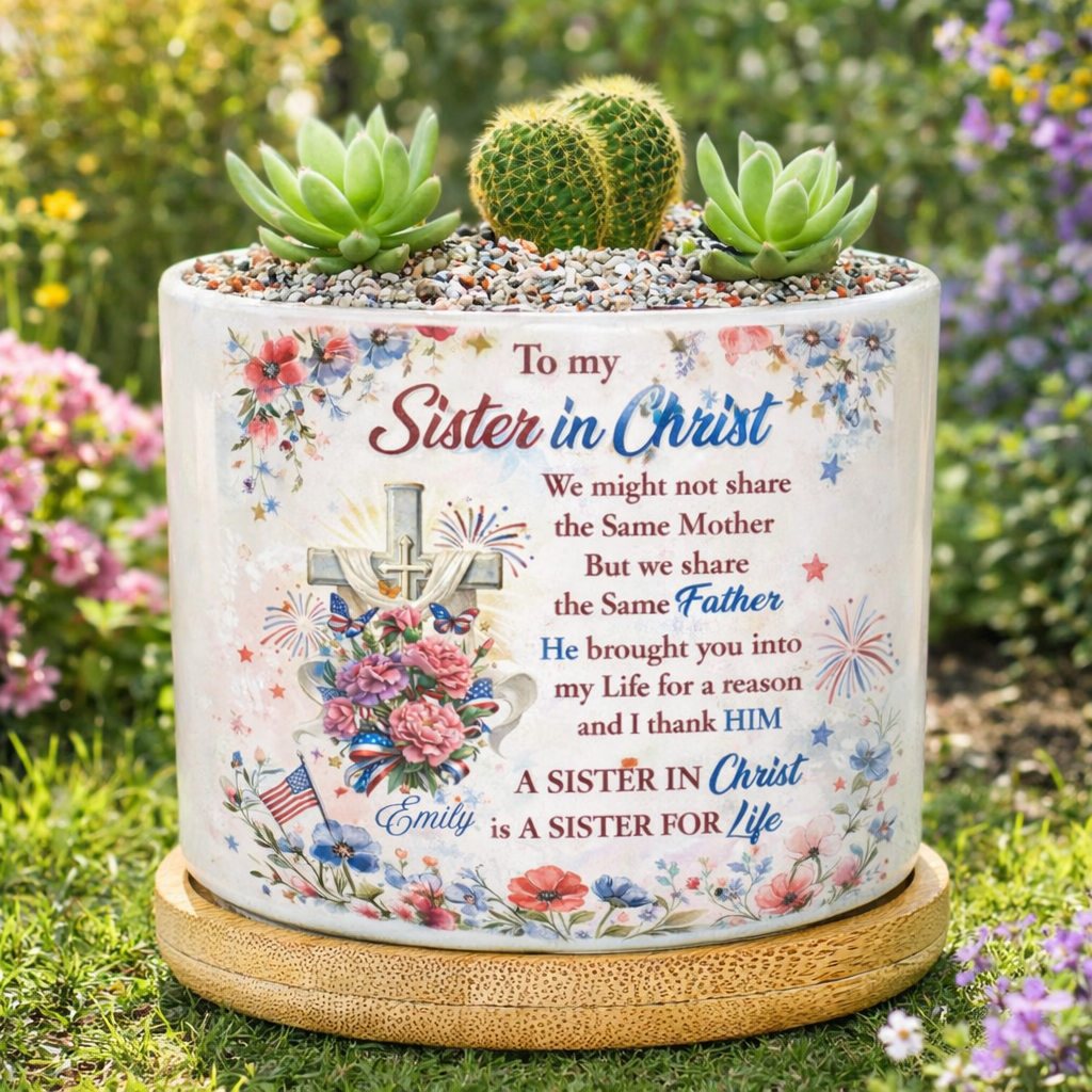 Patriotic Sister In Christ - Personalized Plant Pot & Vase- Christian Gift For Soul Sister, 4th of July Gift