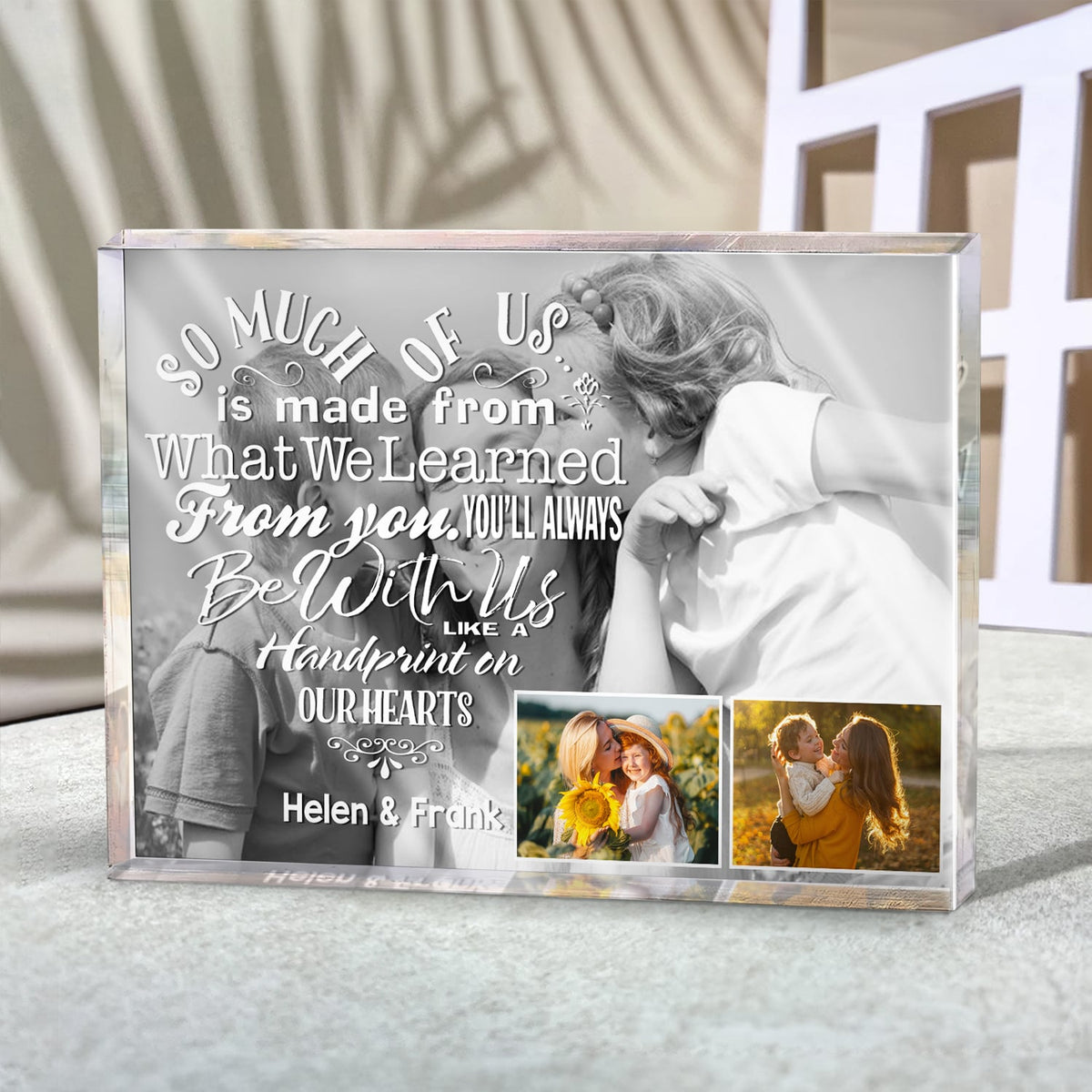So Much Of Us Is Made From What We Learned - Personalized Acrylic Plaque - Gift For Mom, Mother's Day, Birthday Gift