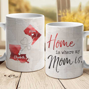 Home Is Where Mom Is - Personalized Mug - Gift For Mom, Mother's Day Gift, Long Distance Gift
