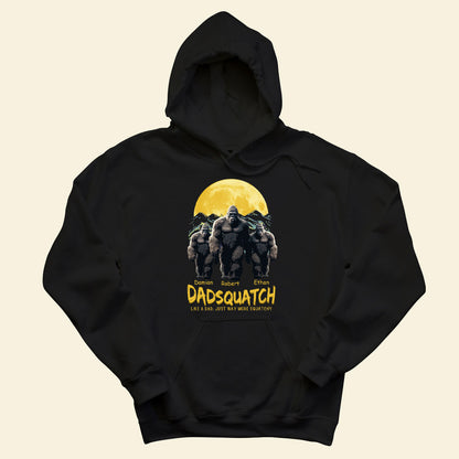 Dadsquatch Like A Dad Just More Squatchy - Personalized Apparel - Gift For Father, Daddy, Father's Day, Birthday Gift