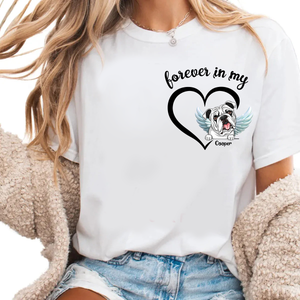 Forever In My Heart Pet Loss - Personalized Shirt