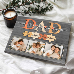 Dad You Are The Piece That Holds Us Together - Personalized Canvas - Gift For Father, Father's Day, Birthday Gift