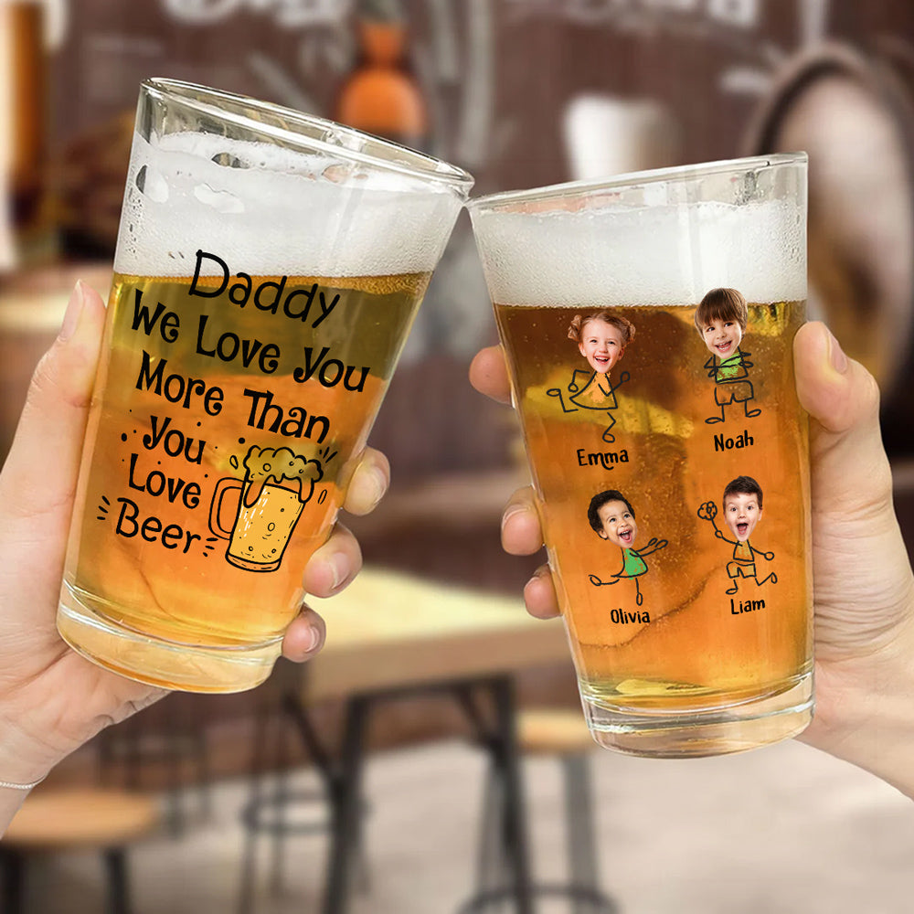 Dear Dad We Love You More Than You Love Beer - Personalized Beer Glass - Gift For Dad, Papa, Father's Day Gift
