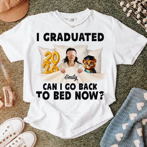 I Graduated Can I Go Back To Bed Now - Personalized T-Shirt